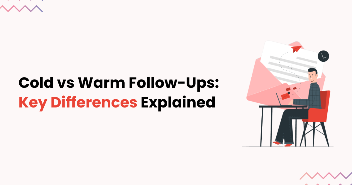 Cold Email Follow Up vs Warm Follow Up: What’s the Difference?