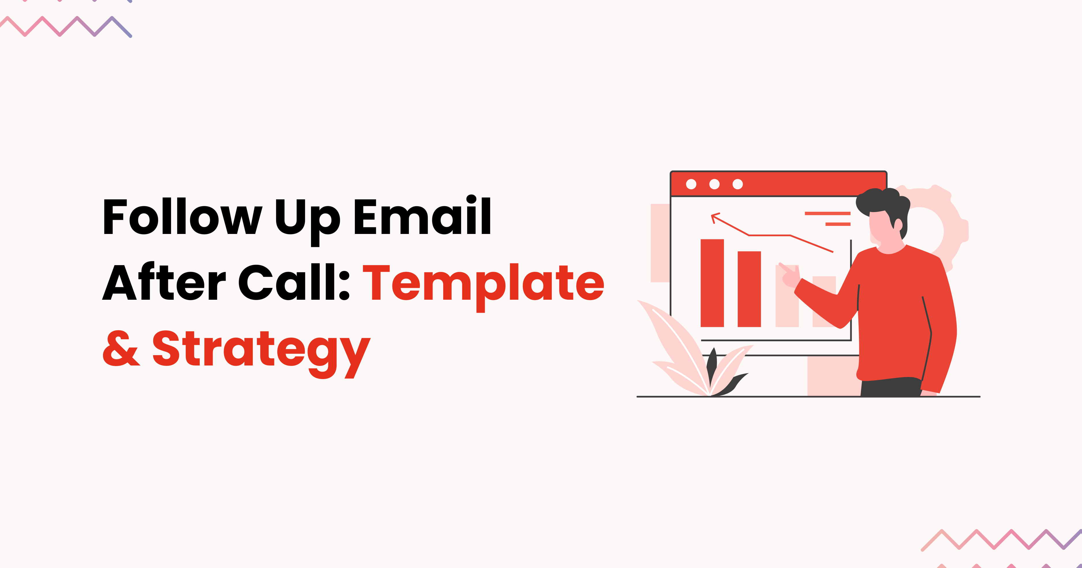 The Perfect Follow-Up Email After a Call: Template & Strategy