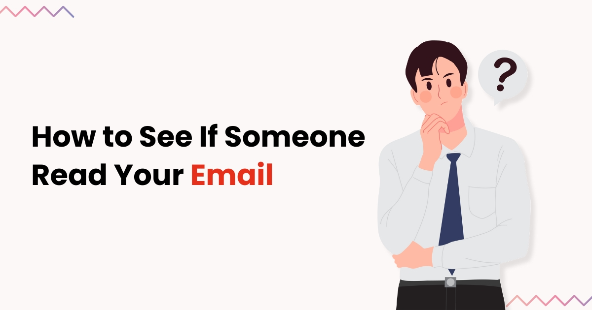 How to See If Someone Read Your Email [3 Ways – InboxPlus]