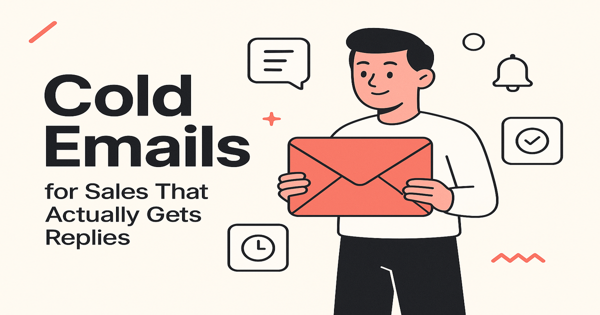 How to Write a Cold Email for Sales That Actually Gets Replies