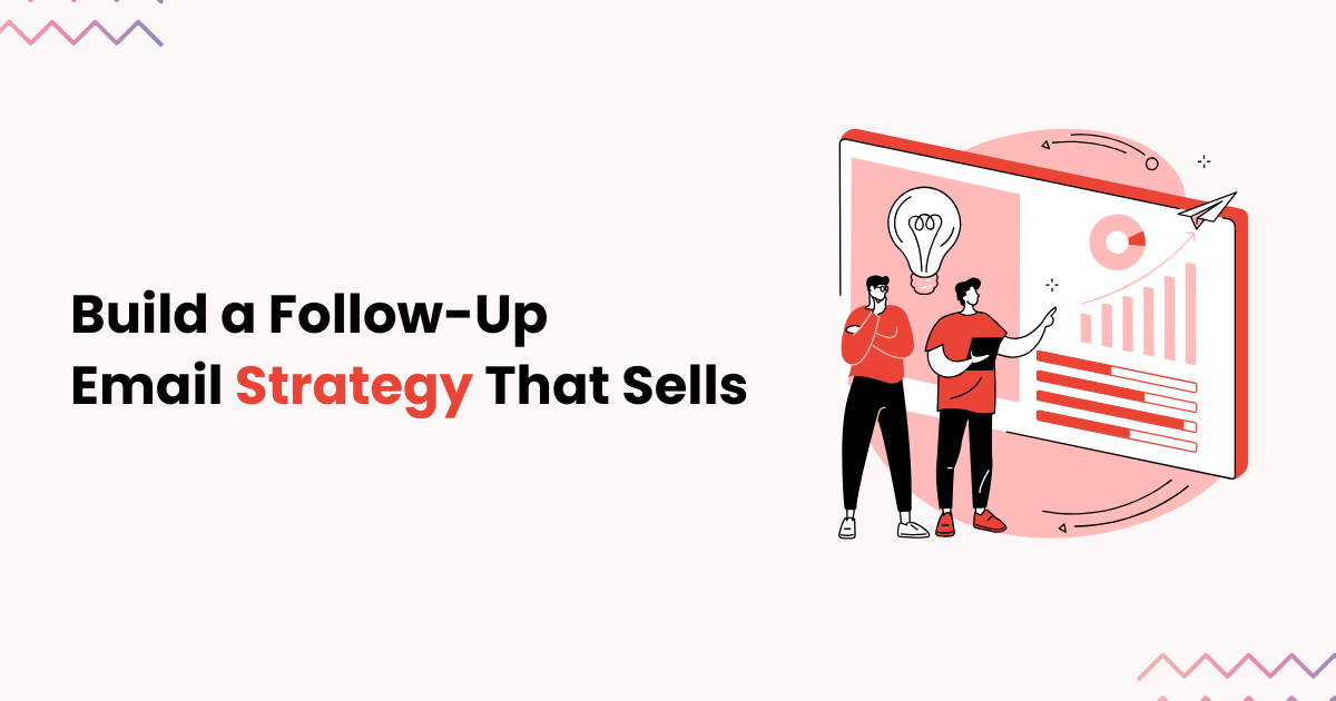 Creating a Follow-Up Email Strategy That Drives Sales
