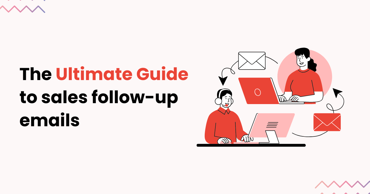A Complete Guide to Following Up Sales Emails the Right Way